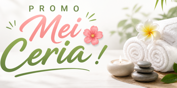 Mei Ceria! Saatnya Upgrade Ritual Self-Care Kamu dengan Penawaran Spesial di Gaya Spa Wellness