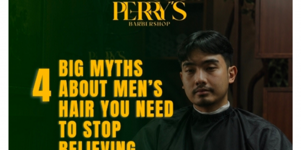 4 Mitos Rambut Pria yang Banyak Dipercaya, Cek Faktanya di Perrys Barbershop